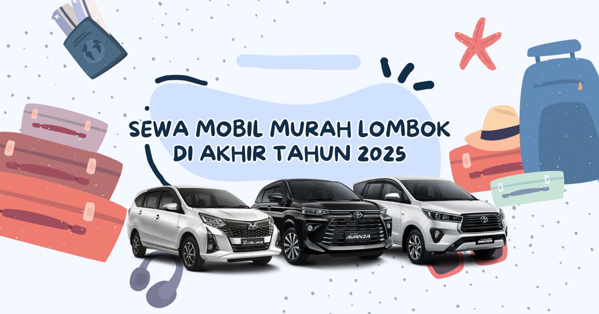 Sewa Mobil Murah di Lombok di Akhir Tahun 2025